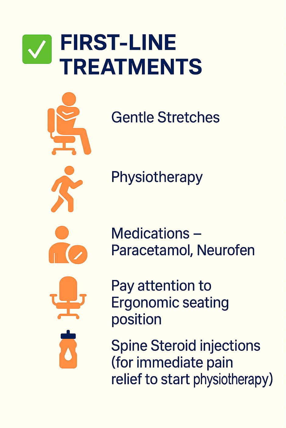 First line Treatment for Sciatica Things that you can do to get your sciatica under control straightaway before seeking treatment